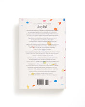Load image into Gallery viewer, Joyful: The Surprising Power Of Ordinary Things To Create Extraordinary Happiness